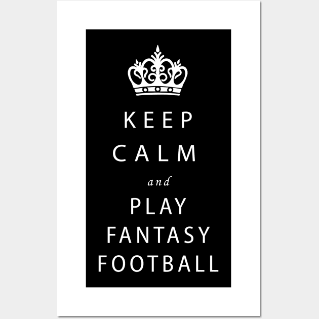 Keep Calm and Play Fantasy Football Wall Art by Mr.Guru 305 